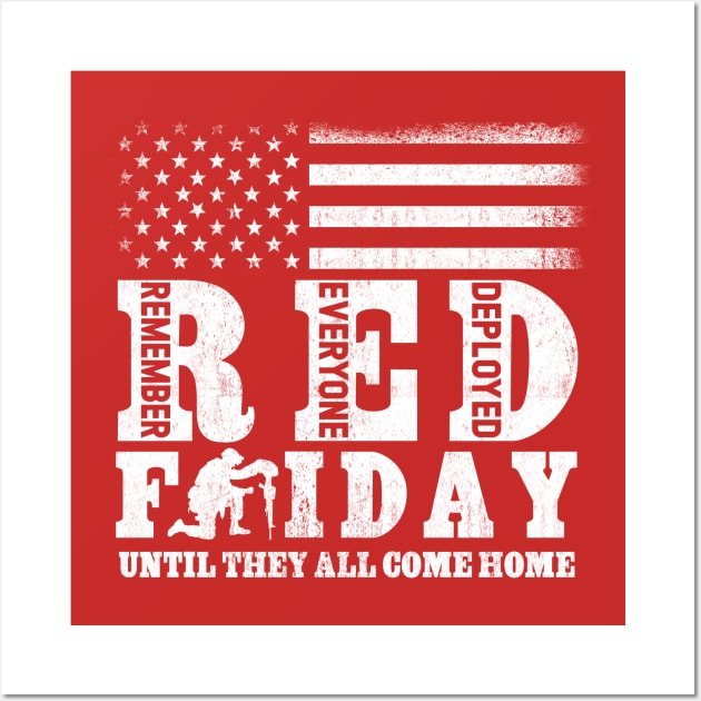 R.E.D. T-Shirt Remember Everyone Deployed Until They Come Home Red Friday Wall Art by Otis Patrick